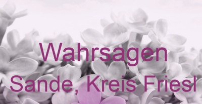 Wahrsagen Sande, Kreis Friesl | Top-Experten für Kartenlegen, Wahrsagen, Hellsehen, Zukunftsdeutung. Wahrsagen Sande, Kreis Friesl | Top-Experten für Kartenlegen, Wahrsagen, Hellsehen, Zukunftsdeutung.